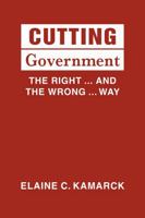 Cutting Government: The Right … and the Wrong … Way B0H3LZH7YQ Book Cover