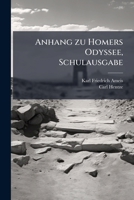 Anhang Zu Homers Odyssee, Schulausgabe: Erläuterungen Zu Gesang Xiii - Xviii 1179832728 Book Cover