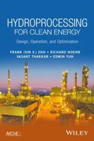 Hydroprocessing for Clean Energy: Design, Operation, and Optimization 1118921356 Book Cover