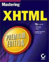 Mastering XHTML Premium Edition (With CD-ROM) 0782128181 Book Cover