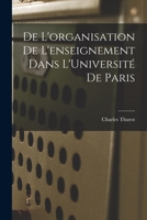 De L'organisation de L'enseignement Dans L'Université de Paris 1018921354 Book Cover