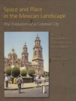 Space and Place in the Mexican Landscape: The Evolution of a Colonial City (Studies in Architecture and Culture) 1585445835 Book Cover
