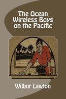 The Ocean Wireless Boys on the Pacific 1500814180 Book Cover