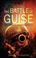 WWI: The Battle of Guise - The French Counter-Attack 1534663738 Book Cover