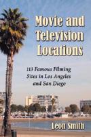 Movie and Television Locations: 113 Famous Filming Sites in Los Angeles and San Diego 0786440821 Book Cover