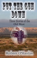 Put the Gun Down 1990394450 Book Cover
