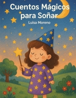 Cuentos Mágicos para Soñar (Spanish Edition) B0F9KF4T76 Book Cover