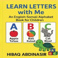 Learn Letters with Me: An English–Somali Alphabet Book for Children B0FM84KHZR Book Cover