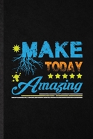 Make Today Amazing: Funny Blank Lined Notebook/ Journal For Positive Motivation, Kindness Wellness Mind, Inspirational Saying Unique Special Birthday Gift Idea Classic 6x9 110 Pages 1706002157 Book Cover