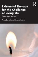 Existential Therapy for the Challenge of Living On: Death, Illness and Loss 1041397089 Book Cover