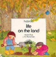 Life on the Land (Habitats) 0516086642 Book Cover