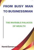 From Busy Man to Businessman: The Neuroscience of the Wealthy Brain 1069502588 Book Cover