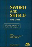 Sword and Shield, Third Edition: A Practical Approach to Section 1983 Litigation 1590317661 Book Cover