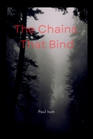 The Chains That Bind 9765542259 Book Cover