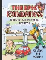 The Epic Randomness Coloring & Activity Book Vol. 2: For Boys Ages 5-11 B093MVVW2P Book Cover