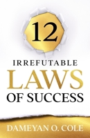 12 Irrefutable Laws of Success B0875ZJP33 Book Cover