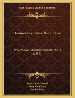 Democracy Faces The Future: Progressive Education Booklet, No. 1 1167155785 Book Cover