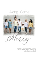 Along Came Mercy 0578653710 Book Cover