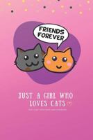 Just a Girl Who Loves Cats: Just a Girl Who Loves Cats NOTEBOOK 1797854887 Book Cover