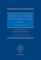 Detention Under the Immigration Acts: Law and Practice 0198714130 Book Cover