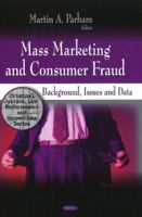 Mass Marketing and Consumer Fraud: Background, Issues, and Data 1606927930 Book Cover