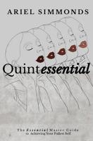 Quintessential: The Essential Master Guide to Achieving Your Fullest Self 0578489341 Book Cover