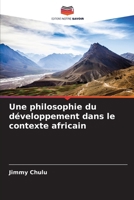 Une philosophie du développement dans le contexte africain (French Edition) 6208348587 Book Cover