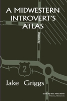 A Midwestern Introvert's Atlas: Poems B0GXFX8TSZ Book Cover