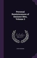 Personal Reminiscences of Eminent Men; Volume 3 1022658026 Book Cover