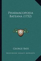 Pharmacopoeia Bateana (1752) 1120673240 Book Cover