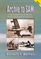 Archie to Sam: A Short Operational History of Ground-Based Air Defense 1410200264 Book Cover