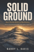 Solid Ground: Basic Christian Beliefs for New Believers B0HCZSGWFP Book Cover