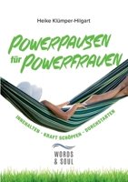 Powerpausen f?r Powerfrauen: Innehalten. Kraft sch?pfen. Durchstarten. 3756219437 Book Cover