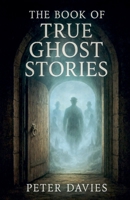 The Book of True Ghost Stories B0FTW98SJD Book Cover