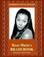 Hair Braiding, Weaving and Styling: Rose Marie's Braid Book 1420805444 Book Cover