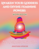 Awaken Your Goddess and Divine Feminine Powers Workbook B0C91QZSKX Book Cover