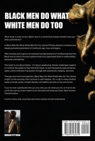Black Men Do What White Men Do Too.: A Letter to Black Men (Middle English Edition) B0GGR8J666 Book Cover