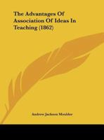 The Advantages Of Association Of Ideas In Teaching 1120869811 Book Cover