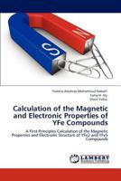 Calculation of the Magnetic and Electronic Properties of YFe Compounds 3848413701 Book Cover