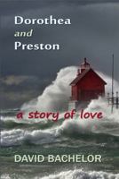 Dorothea and Preston: A Story of Love 0989288293 Book Cover