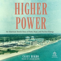 Higher Power: An American Town's Story of Faith, Hope, and Nuclear Energy B0CW53STRB Book Cover