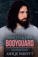 Ashlyn and her Bodyguard 4: Redemption B0GPCQP9XG Book Cover