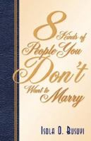 8 Kinds of People You Don't Want to Date 1591607884 Book Cover