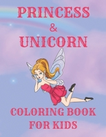 Princess & Unicorn Coloring Book for Kids: A Cute Fun Activity Book Featuring Beautiful Coloring Pages With Additional Dot To Dot And Tracing Pages 1673294936 Book Cover
