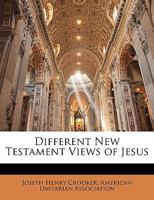 Different New Testament Views of Jesus 5518895917 Book Cover