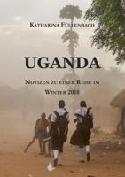 UGANDA: Notizen zu einer Reise im Winter 2018 3746907519 Book Cover