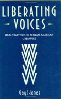 Liberating Voices: Oral Tradition in African American Literature 0140166556 Book Cover