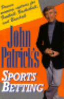 John Patrick's Sports Betting: Proven Winning Systems for Football, Basketball, and Baseball 081840597X Book Cover