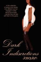 Dark Indiscretions 0595528937 Book Cover