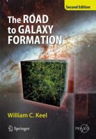 The Road to Galaxy Formation 3642091571 Book Cover